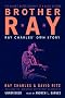 Brother Ray: Ray Charles' Own Story