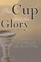 The Cup And The Glory