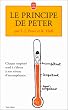 Le principe de Peter : ou pourquoi tout va toujours mal