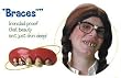 Famous Billy Bob School Girl Costume Teeth - School Girl Braces - Cheerleader Costume Accessory!