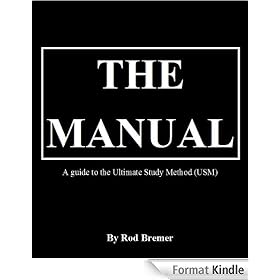 The Manual- A guide to the Ultimate Study Method (USM); covering Speed Reading, Super Memory, Laser Concentration, Rapid Mental Arithmetic and the Ultimate Study Method (USM)