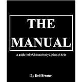 The Manual- A guide to the Ultimate Study Method (USM); covering Speed Reading, Super Memory, Laser Concentration, Rapid Mental Arithmetic and the Ultimate Study Method (USM) ~ Rod Bremer