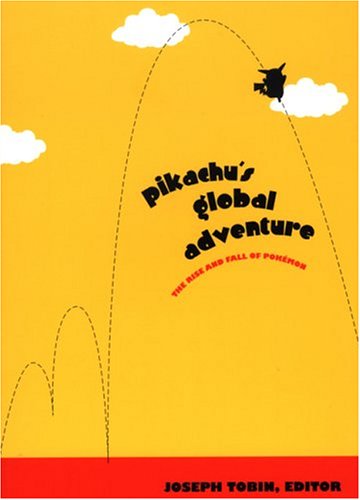 Pikachu's Global Adventure: The Rise and Fall of Pok�mon
