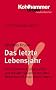 Grundriss Gerontologie: Das letzte Lebensjahr: Zur k�rperlichen, psychischen und sozialen Situation des alten Menschen am Ende seines Lebens: BD 21