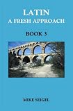 Latin: Bk. 3: A Fresh Approach: Bk. 3 (Library of Quality in Education)