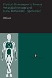 Physical Manoeuvres to Prevent Vasovagal Syncope and Initial Orthostatic Hypotension (Uva Proefschriften)