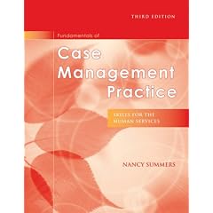 Fundamentals of Case Management Practice: Skills for the Human Services
