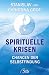 Spirituelle Krisen: Chancen der Selbstfindung