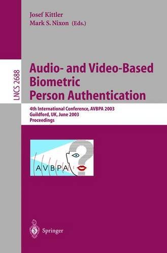 Audio-and Video-Based Biometric Person Authentication: 4th International Conference, AVBPA 2003, Guildford, UK, June 9-11, 2003, Proceedings (Lecture Notes in Computer Science)