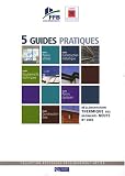 R�glementation thermique des b�timents neufs : 5 guides pratiques RT 2005