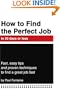 How to Find the Perfect Job in 30 days or less: Fast, easy tips and proven techniques to find a great job fast