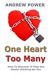 One Heart Too Many: How To Discover If They Are Really Cheating On You