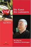 Die Kunst des Loslassens - Der Weg der meditativen Vertiefungen - Ayya Khema, Ilse Kussel