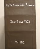 North American Review, January to June 1909 (Volume 189)