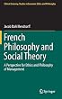 French Philosophy and Social Theory: A Perspective for Ethics and Philosophy of Management (Ethical Economy)