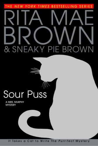 Sour Puss: A Mrs. Murphy Mystery