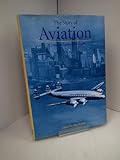 The story of aviation : a concise history of flight