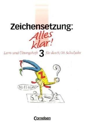 Alles klar 3. Zeichensetzung. Lern- und �bungsheft. Neue Rechtschreibung