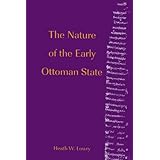the nature of the early ottoman state suny series in the social and economic history of the middle east