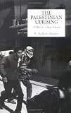 THE PALESTINIAN UPRISING: A WAR BY OTHER MEANS.