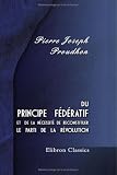 Du principe f�d�ratif et de la n�cessit� de reconstituer le parti de la r�volution