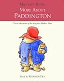More About Paddington: Complete & Unabridged