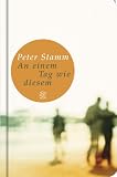 An einem Tag wie diesem (Fischer Taschenbibliothek) - Peter Stamm
