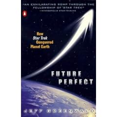 Future Perfect: How Star Trek Conquered Planet Earth