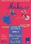 Mika : CP, s�rie 2, cahier de lecture 3 : Mika et le jeteur de sorts - A�e et Ouille