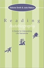 Reading Autobiography: A Guide for Interpreting Life Narratives