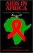 Aids in Africa: An African and Prophetic Perspective