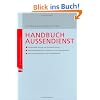 Handbuch Au�endienst (Checklisten und Handb�cher): Kundengewinnung und Kundenbindung, Gebietsmanagement und Key-Account-Management, Verkaufspsychologie und Preisgespr�che