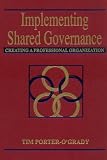 Implementing Shared Governance: Creating a Professional Organization