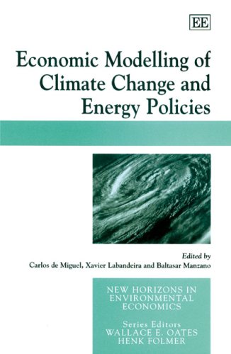 Economic Modelling of Climate Change And Energy Policies (New Horizons in Environmental Economics)