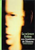 La science-fiction, aux frontières de l'homme