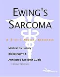 Ewing's Sarcoma - A Medical Dictionary, Bibliography, and Annotated Research Guide to Internet References