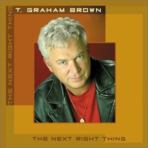 T. Graham Brown - Next Right Thing, The - Zortam Music