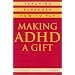 Making ADHD a Gift: Teaching Superman How to Fly