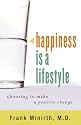 Happiness Is a Lifestyle: Choosing to Make a Positive Change