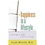 Happiness Is a Lifestyle: Choosing to Make a Positive Change