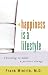 Happiness Is a Lifestyle: Choosing to Make a Positive Change