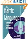 The Matrix Of Language: Contemporary Linguistic Anthropology