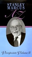 Stanley Marcus from A to Z: Viewpoints
