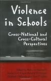 Violence in Schools: Cross-National and Cross-Cultural Perspectives