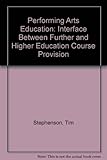 Performing arts education : the interface between further and higher education course provision