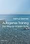 Autogenes Training. Der Weg zur inneren Ruhe