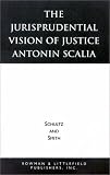 The Jurisprudential Vision of Justice Antonin Scalia
