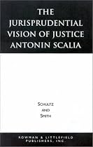 The Jurisprudential Vision of Justice Antonin Scalia (Studies in American Constitutionalism)