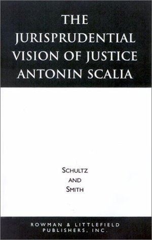 The Jurisprudential Vision of Justice Antonin Scalia (Studies in American Constitutionalism)