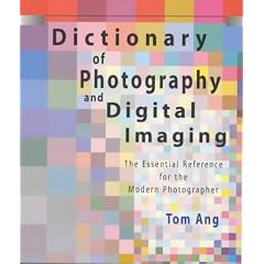 Dictionary of Photography and Digital Imaging